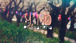 Y no  Prymanena [upl. by Jallier]