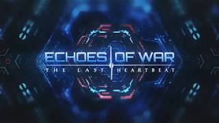 ECHOES OF WAR The Last Heartbeat Teaser [upl. by Eeldarb]