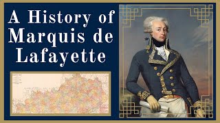 A History of Marquis de Lafayette [upl. by Nalod]