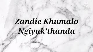 Zandie Khumalo  Ngiyakthanda Instrumentals amp Lyrics [upl. by Adnilak756]