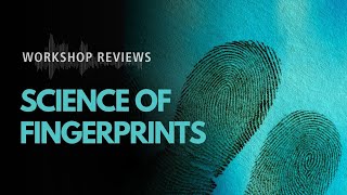 Workshop Reviews  Science Of Fingerprints [upl. by Dorcas492]