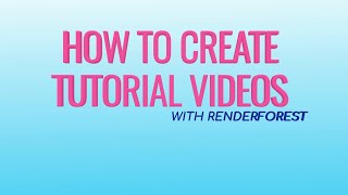 How to Create Tutorial Videos With Renderforest [upl. by Byers132]