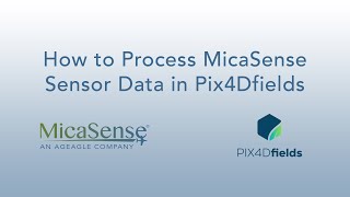 How to Process MicaSense Sensors Data in Pix4Dfields [upl. by Timmie950]