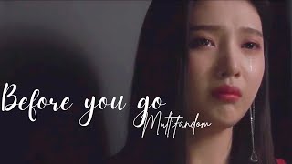 before you go  sad kdrama multifandom FMV [upl. by Stempien]