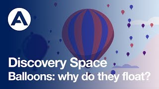 Balloons why do they float  Discovery Space [upl. by Netniuq]