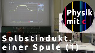 Selbstinduktion einer Spule  Teil 1 [upl. by Weinstock150]