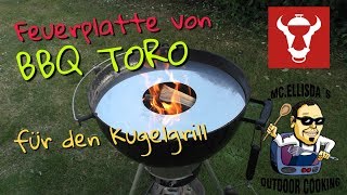 092  Produkttest Feureplatte von BBQ Toro für den Kugelgrill [upl. by Tollmann]