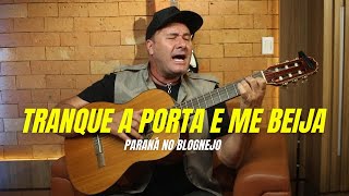 Paraná  Tranque a Porta e Me Beija voz e violão [upl. by Merrielle]