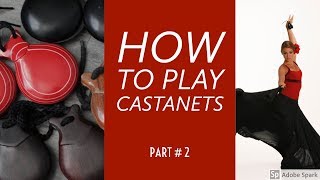 How to Play Castanets Part Two [upl. by Ttiwed]