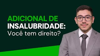 Adicional de Insalubridade Quem tem direito e como funciona [upl. by Melony560]