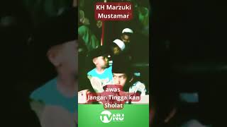 KH MARZUKI MUSTAMAR Awas jangan sampai Tinggalkan Sholat [upl. by Dunson24]