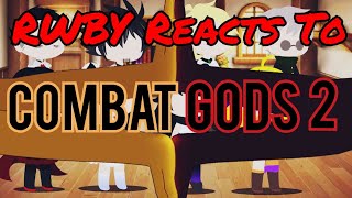 RWBY Reacts To Combat Gods 2 Jhanzou THE VICTOR MADE [upl. by Cuda]