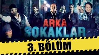 ARKA SOKAKLAR 3 BÖLÜM [upl. by Dedra]