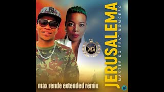 Master KG Feat Nomcebo  Jerusalema Max Rende Extended Remix [upl. by Wilfrid]