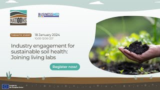 Thematic event 3  Industry engagement for sustainable soil health Joining living labs [upl. by Cruickshank]