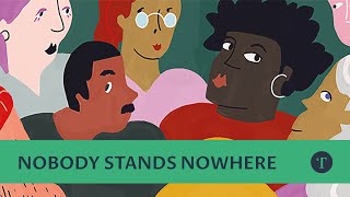 Nobody Stands Nowhere [upl. by Vivyanne]