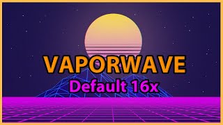 Vaporwave Default Mashup 16x  Pack Showcase and Release [upl. by Alaikim]