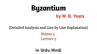 Byzantium by W B Yeats  Line by Line Explanation and Analysis  Summary in UrduHindi  Stanza 3 [upl. by Nylyram156]