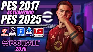 ¡PES 2017 ACTUALIZADO AL 20242025  ¡TODO ACTUALIZADO [upl. by Hollerman]