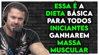 DIETA QUE TODOS INICIANTES DEVERIAM SEGUIR PARA GANHAR MASSA MUSCULAR  Renato Cariani Ironberg [upl. by Charlet]