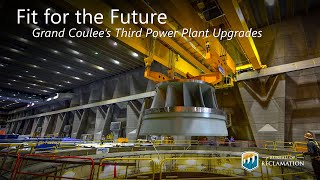 Fit for the Future  Grand Coulee Dams Third Power Plant Upgrades [upl. by Atteynot2]