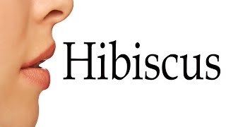 How To Pronounce Hibiscus [upl. by Sheeran587]