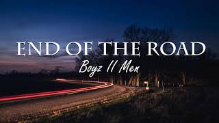 Boyz II Men  End Of The Road Lyrics🎶 [upl. by Nelra]