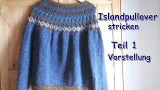 Islandpullover stricken  Teil 1 Vorstellung [upl. by Cotsen]