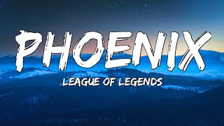 League of Legends  Phoenix Lyrics ft Cailin Russo Chrissy Costanza [upl. by Dawes]