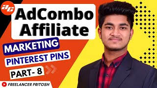 AdCombo Affiliate Marketing Tutorial 2022  Pinterest Pins PART  08 [upl. by Tessie]