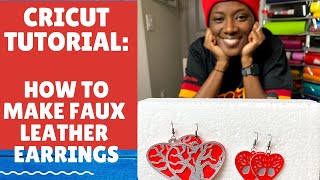 HOW TO MAKE FAUX LEATHER EARRINGS with Cricut Explore Air 2 [upl. by Etnovad825]