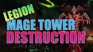 Legion Timewalking Mage Tower Destruction [upl. by Bambi]