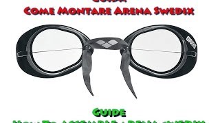 Guida  Come montare occhialini Arena Swedix  Italiano Con Voce [upl. by Ellahcim252]