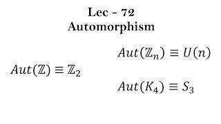 Lec  72 Automorphism  IIT JAM  CSIR UGC NET  GATE MA  B Sc [upl. by Ardelle]