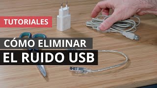 Cómo eliminar el ruido USB DIY [upl. by Besnard693]