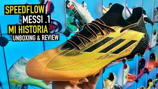 ADIDAS SPEEDFLOW MESSI 1 quotMI HISTORIAquot  UNBOXING amp REVIEW [upl. by Otina748]