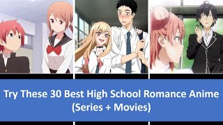 Try These 30 Best High School Romance Anime Series  Movies [upl. by Pascoe]