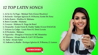 Top 12 Latin Songs Kumpulan Lagu Latin Terbaik Enak Didengar TANPA IKLAN [upl. by Devy210]