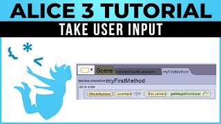 Alice 3 Tutorial  09  Take User Input [upl. by Tierney]