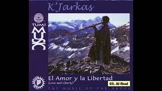 KJARKAS  EL AMOR Y LA LIBERTAD Disco Completo [upl. by Tegan]