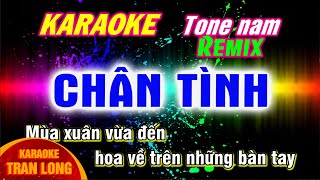 Karaoke Chân tình remix Tone nam Am  Bass cực sung  Tran Long [upl. by Kingsly]