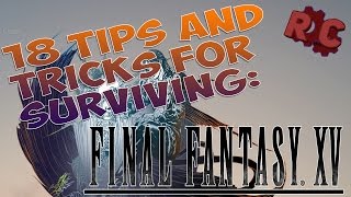 18 Tips and Tricks for Surviving Combat in FFXV [upl. by Netnerb]