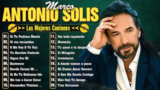 MARCO ANTONIO SOLÍS SUS MEJORES BALADAS ROMANTICAS MIX  LOS MEJORES ÉXITOS DE MARCO ANTONIO SOLÍS [upl. by Aicnarf]