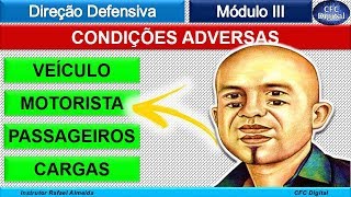 Direção Defensiva  Módulo III  Condições Adversas de Veículo Motorista Passageiros e Cargas [upl. by Noitsuj]