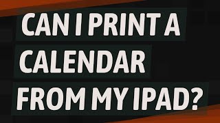 Can I print a calendar from my iPad [upl. by Judson276]