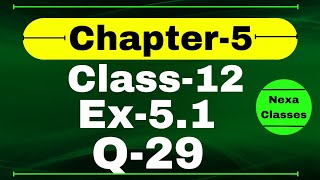 Class 12 Ex 51 Q29 Math  Chapter 5  Q29 Ex 51 Class 12 Math  Ex 51 Q29 Class 12 Math [upl. by Reivilo]