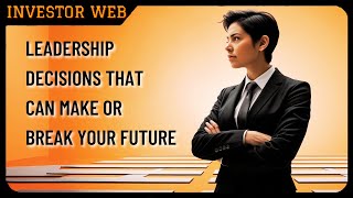 10 Leadership Decisions That Can Make or Break Your Future [upl. by Wilow]