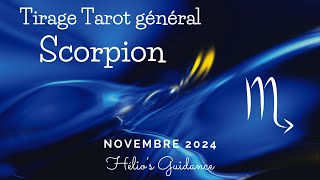 Scorpion Novembre 2024 Général  Un CHANGEMENT important pour vous🌹💫 [upl. by Culbert]