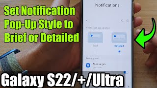 Galaxy S22S22Ultra How to Set Notification PopUp Style to Brief or Detailed [upl. by Bowyer]