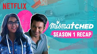 Mismatched Season 1 Recap  MostlySane Rohit Saraf  Netflix India [upl. by Kimitri875]